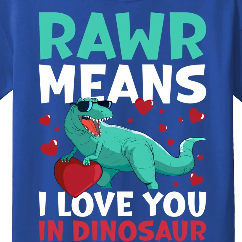 Rawr Means I Love You In Dinosaur Great Gift Kids T-Shirt