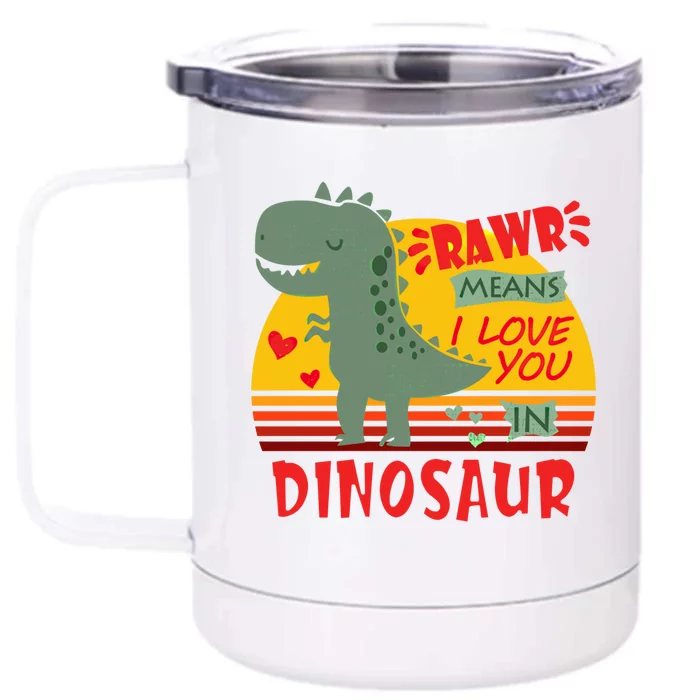 Rawr Means I Love You In Dinosaur T Rex Funny Valentines Cute Gift Front & Back 12oz Stainless Steel Tumbler Cup