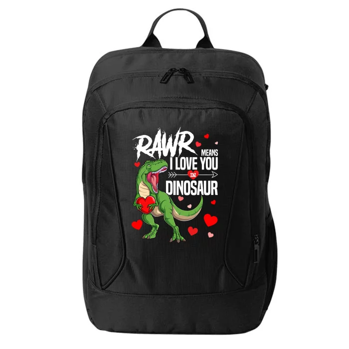 Rawr Means I Love You In Dinosaur T Rex Lover Valentine Funny Gift City Backpack