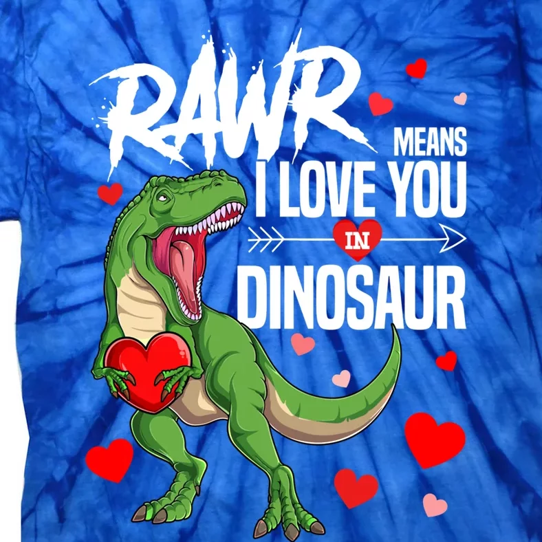 Rawr Means I Love You In Dinosaur T Rex Lover Valentine Funny Gift Tie-Dye T-Shirt