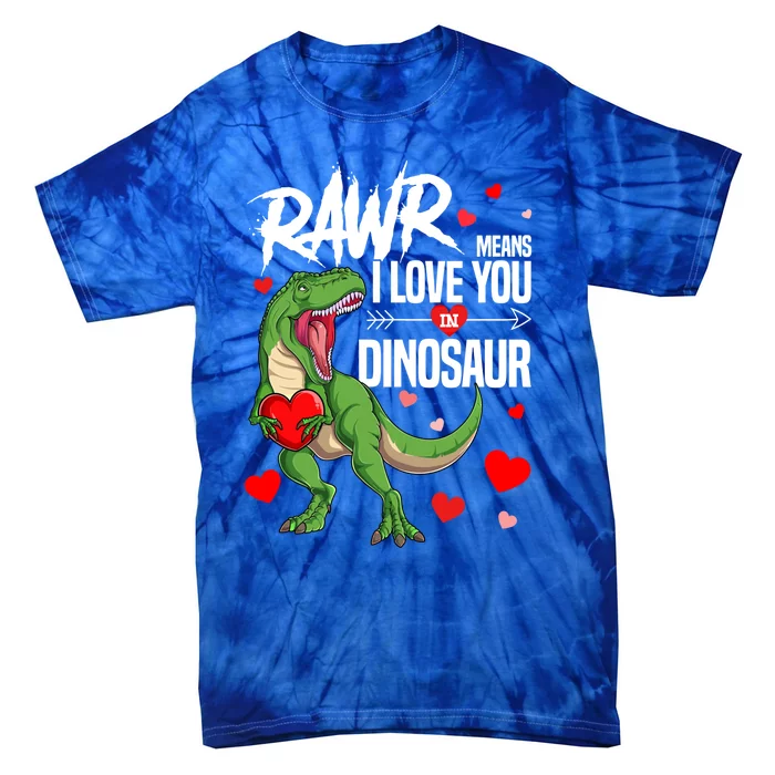 Rawr Means I Love You In Dinosaur T Rex Lover Valentine Funny Gift Tie-Dye T-Shirt