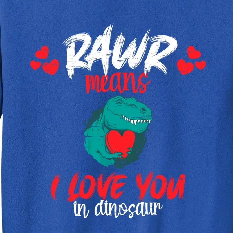 Rawr Means I Love You In Dinosaur Tgiftrex Gift Sweatshirt