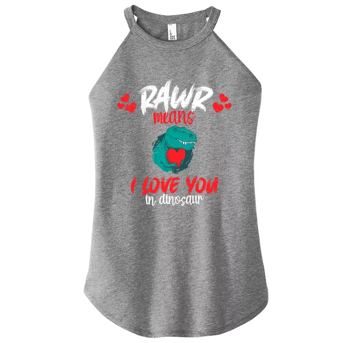 Rawr Means I Love You In Dinosaur Tgiftrex Gift Women’s Perfect Tri Rocker Tank