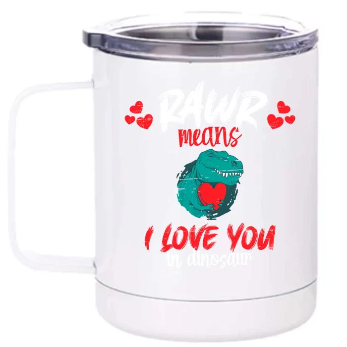 Rawr Means I Love You In Dinosaur Tgiftrex Gift Front & Back 12oz Stainless Steel Tumbler Cup