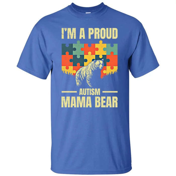 Retro Mom IM A Proud Autism Mama Bear Autistic Daughter Son Gift Tall T-Shirt