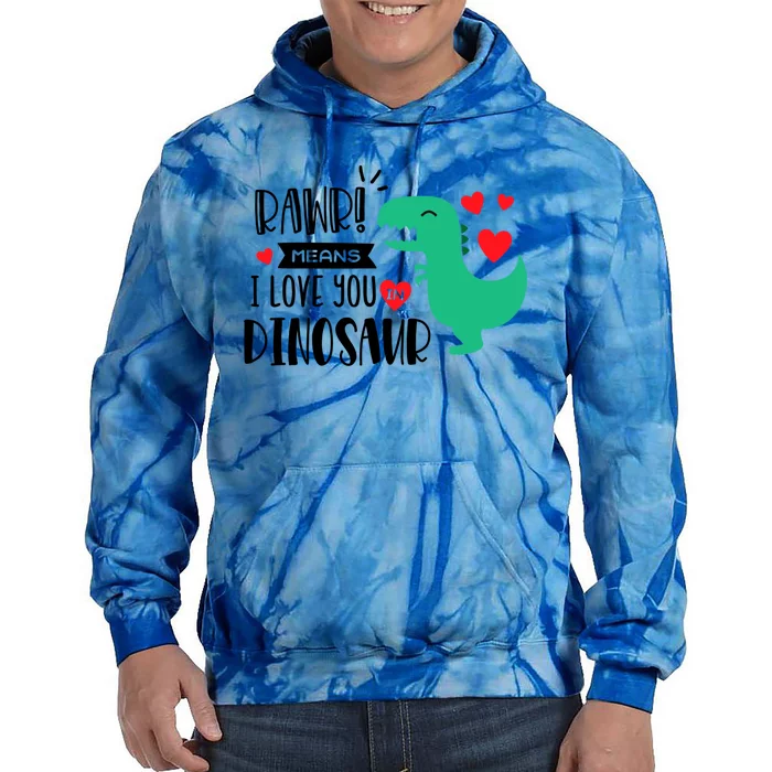 Rawr Means I Love You In Dinosaur Valentine’s Day Gift Tie Dye Hoodie