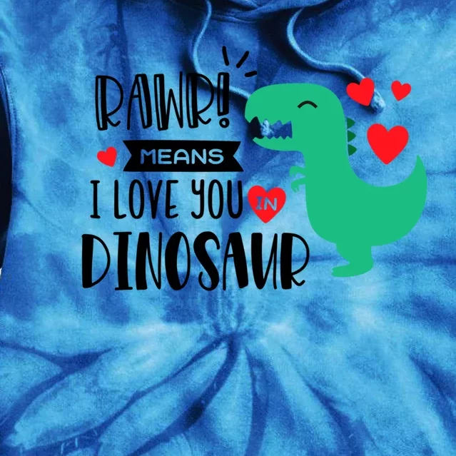 Rawr Means I Love You In Dinosaur Valentine’s Day Gift Tie Dye Hoodie