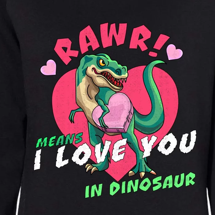 Rawr Means I Love You In Dinosaur Valentines Day Dinosaur Gift Womens California Wash Sweatshirt