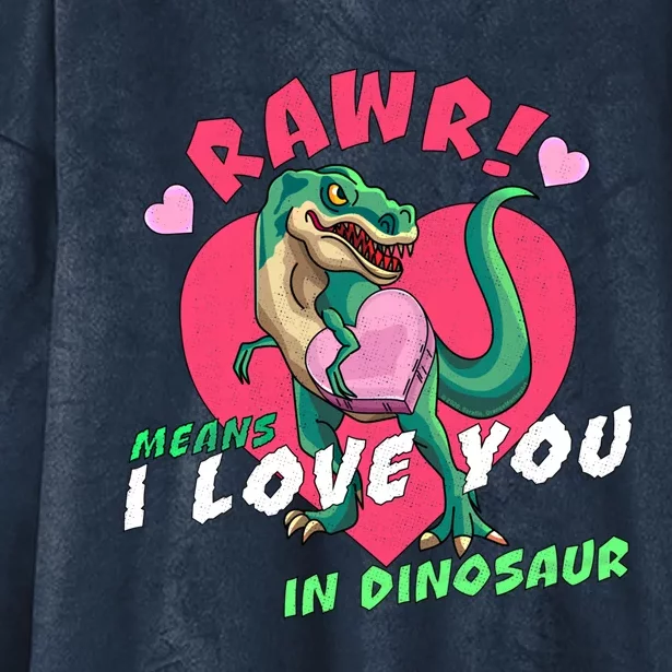 Rawr Means I Love You In Dinosaur Valentines Day Dinosaur Gift Hooded Wearable Blanket