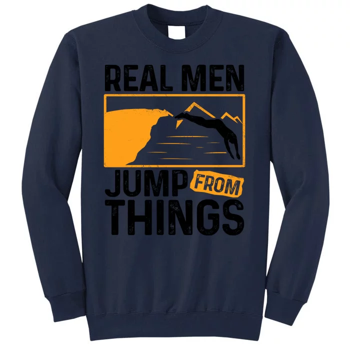 Real Men Jump From Things Tombstoning Cliff Diver Jumping Tall Sweatshirt