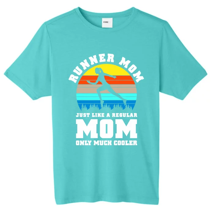 Runner Mom Just Like A Regular Mom Marathon Moms Mom Running Great Gift ChromaSoft Performance T-Shirt