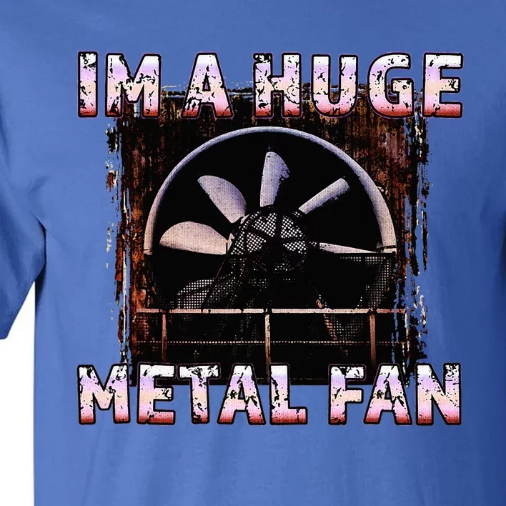 Rock Music Lover Funny Im A Huge Heavy Metal Fan Joke Pun Tall T-Shirt