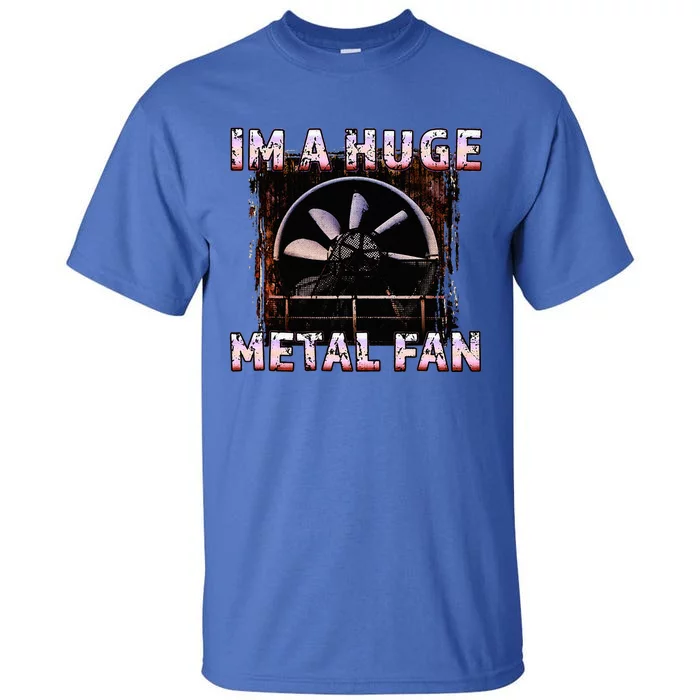 Rock Music Lover Funny Im A Huge Heavy Metal Fan Joke Pun Tall T-Shirt