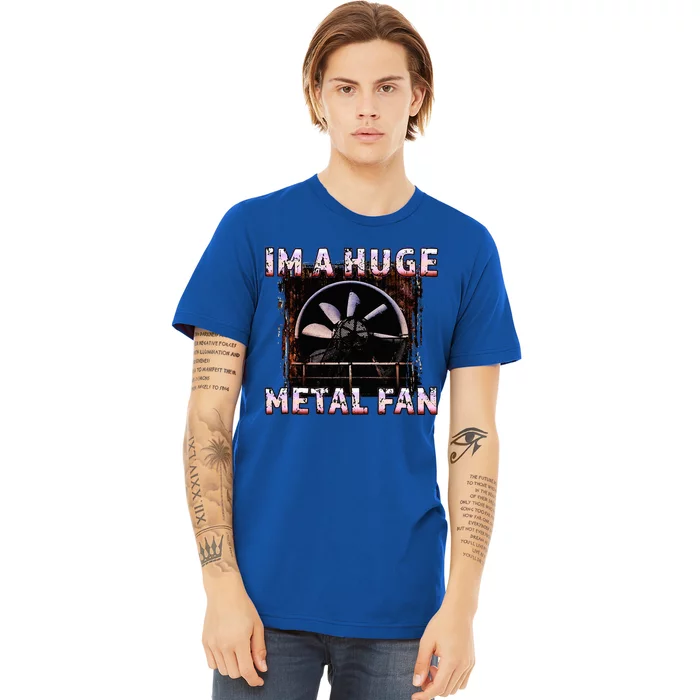 Rock Music Lover Funny Im A Huge Heavy Metal Fan Joke Pun Premium T-Shirt