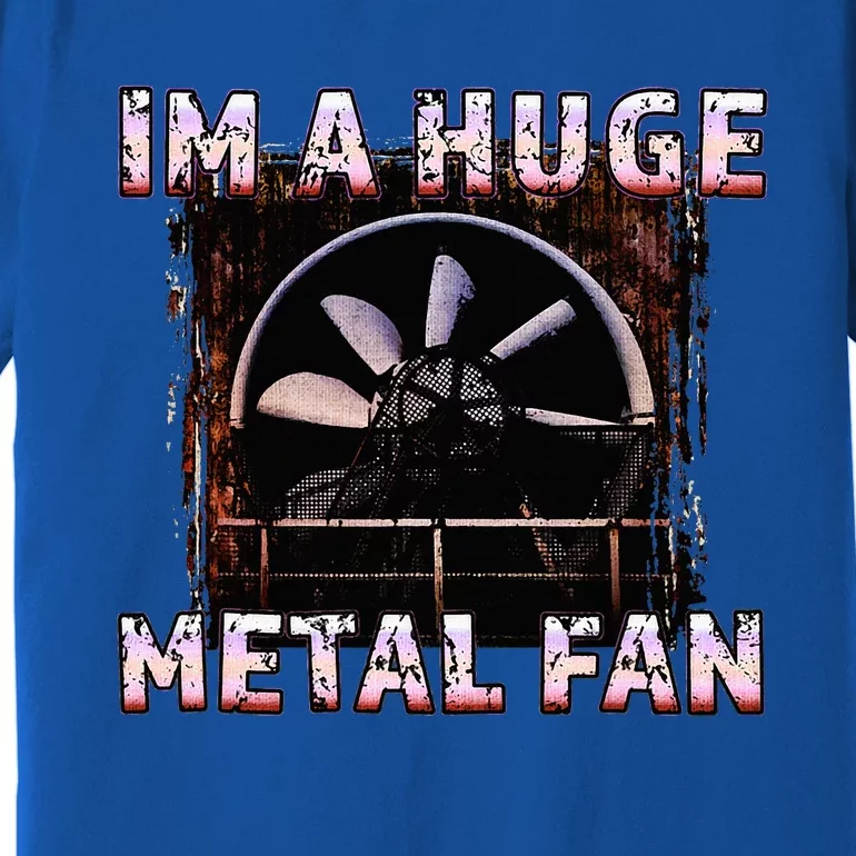 Rock Music Lover Funny Im A Huge Heavy Metal Fan Joke Pun Premium T-Shirt