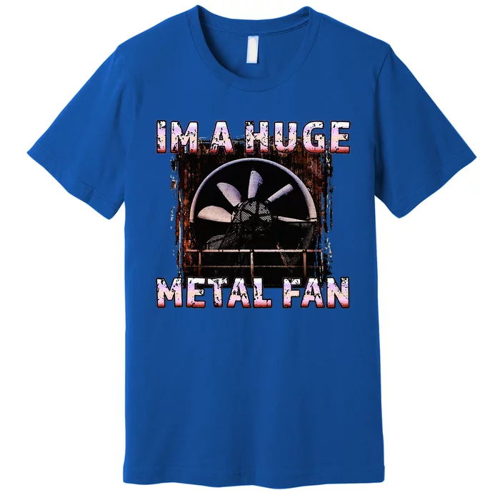 Rock Music Lover Funny Im A Huge Heavy Metal Fan Joke Pun Premium T-Shirt