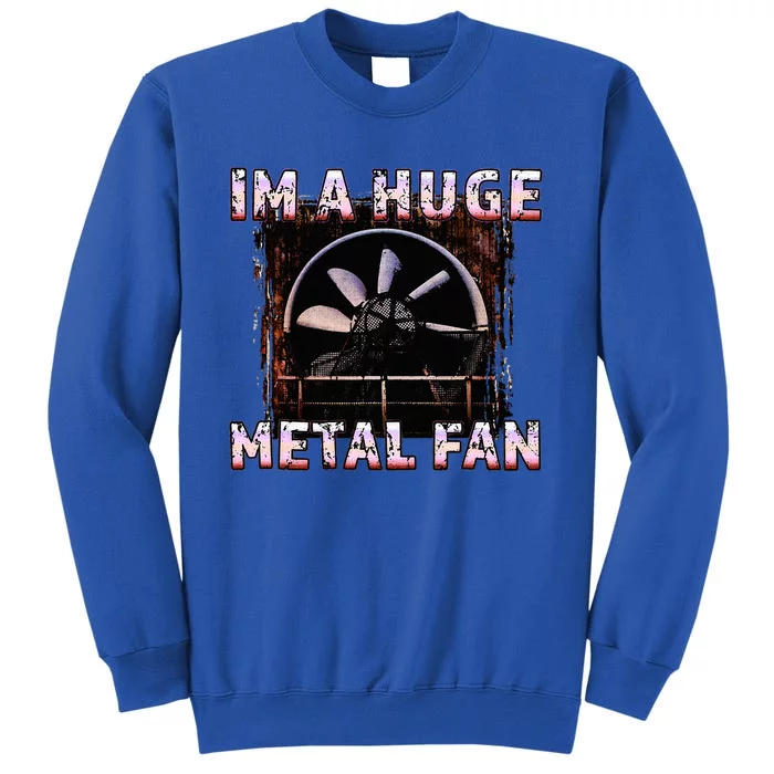 Rock Music Lover Funny Im A Huge Heavy Metal Fan Joke Pun Tall Sweatshirt