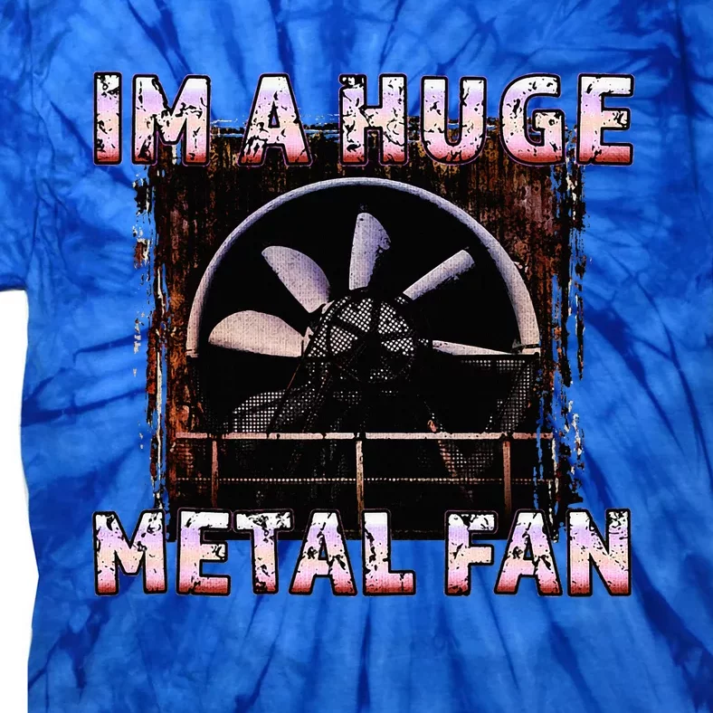 Rock Music Lover Funny Im A Huge Heavy Metal Fan Joke Pun Tie-Dye T-Shirt