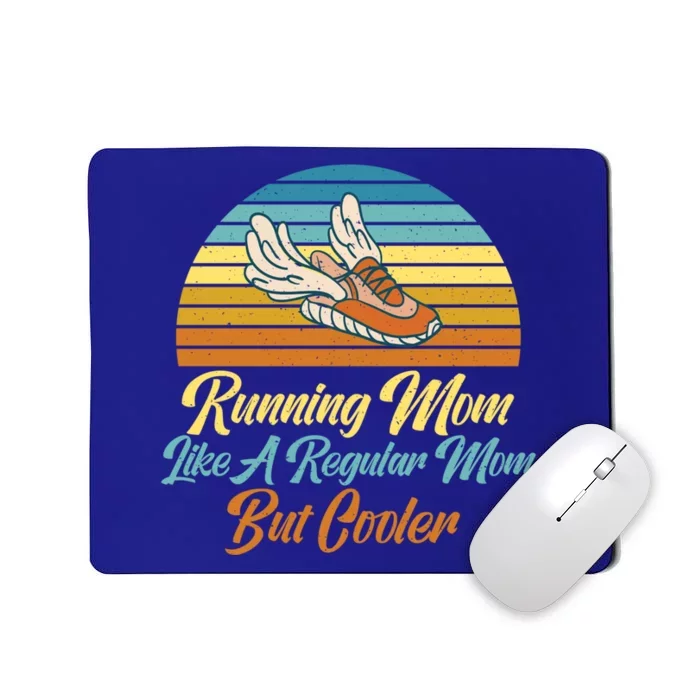 Running Mom Like A Regular Mom But Cooler Marathon Runner Meaningful Gift Mousepad