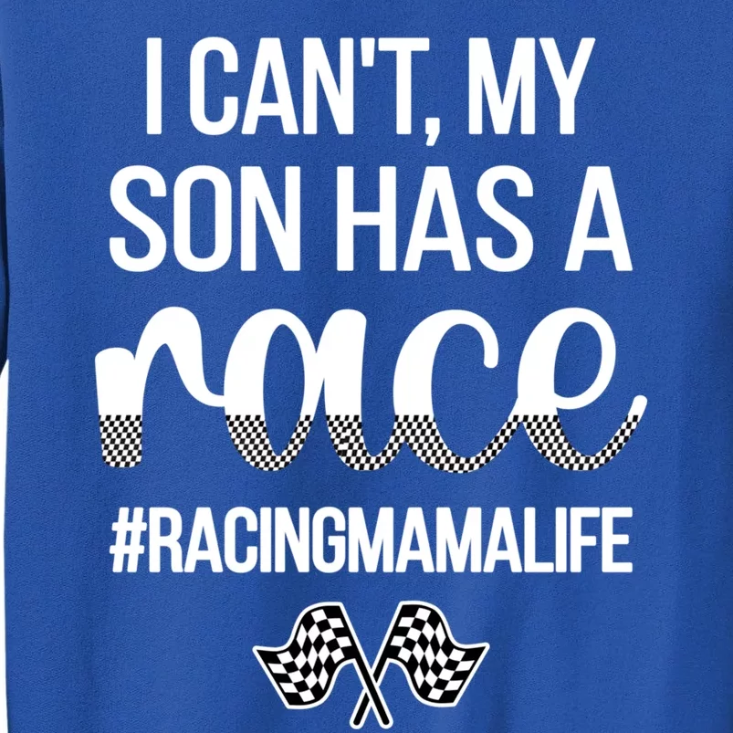 Racing Mama Life Race Mother Of A Racer Racing Mom Gift Tall Sweatshirt