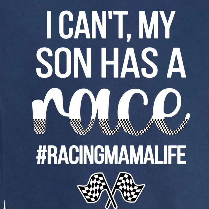 Racing Mama Life Race Mother Of A Racer Racing Mom Gift Garment-Dyed Sweatshirt