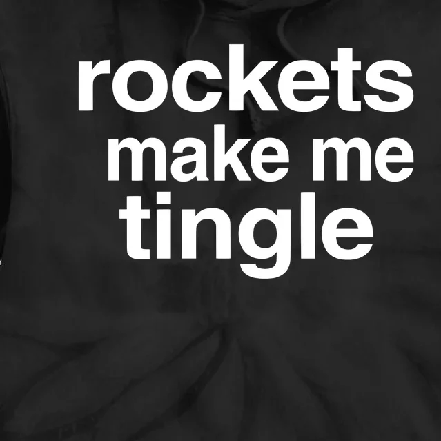 Rockets Make Me Tingle Tie Dye Hoodie