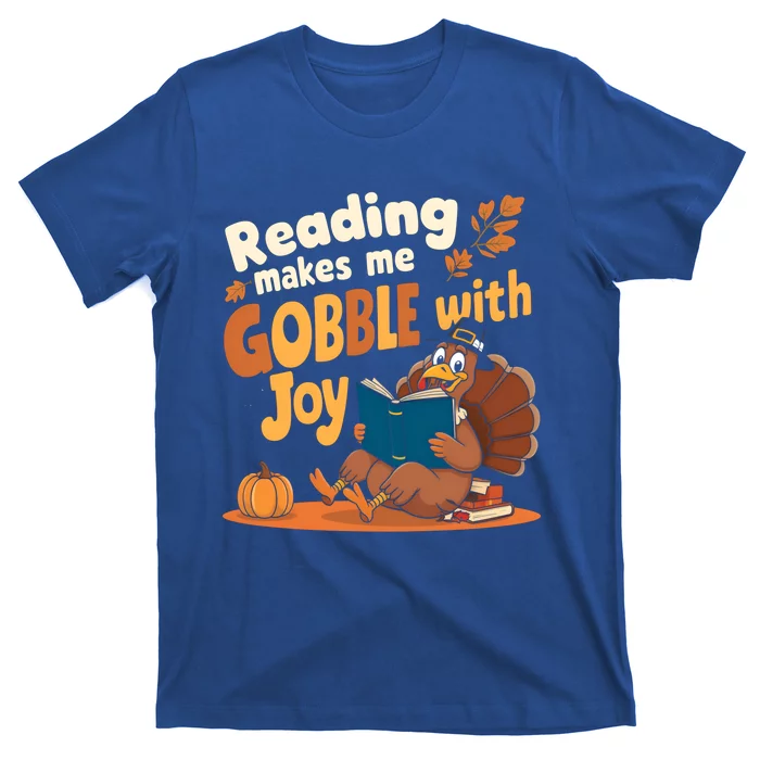 Reading Makes Me Gobble With Joy Funny Turkey Reading Book Gift T-Shirt