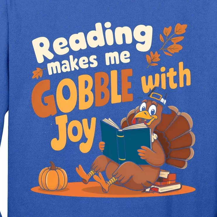 Reading Makes Me Gobble With Joy Funny Turkey Reading Book Gift Tall Long Sleeve T-Shirt