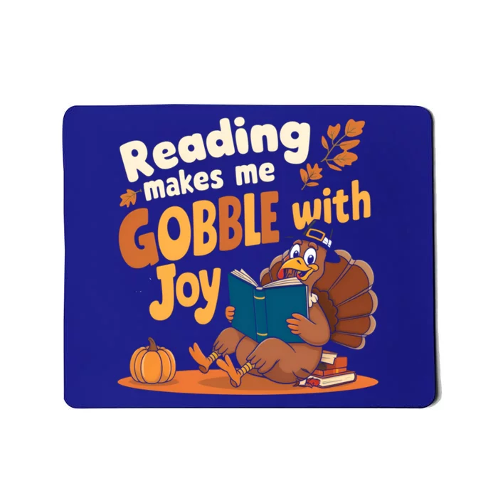 Reading Makes Me Gobble With Joy Funny Turkey Reading Book Gift Mousepad