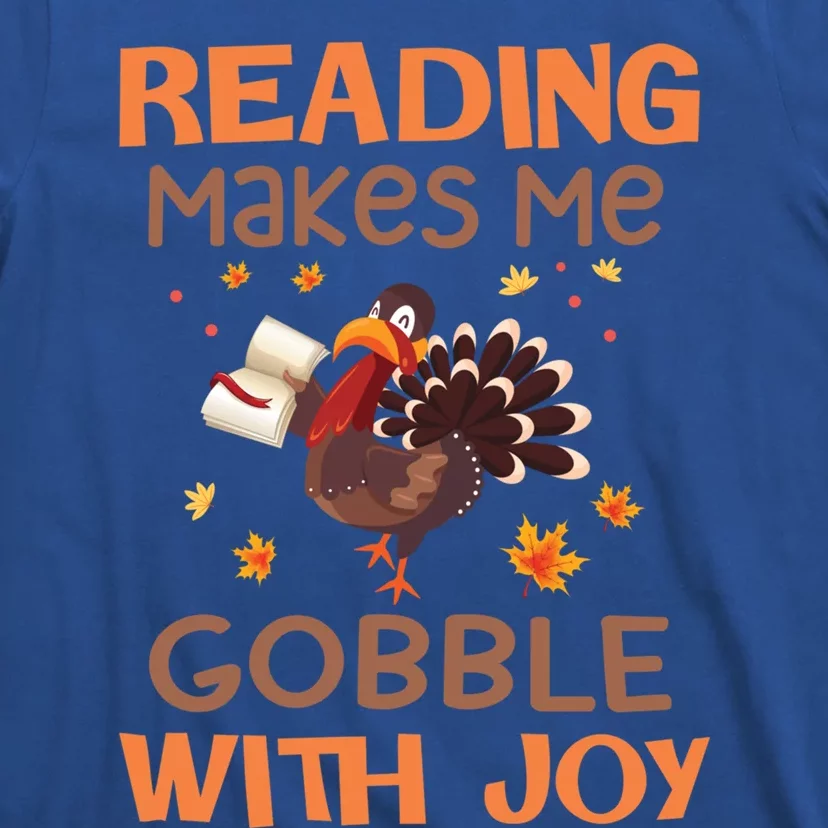 Reading Makes Me Gobble With Joy Meaningful Gift T-Shirt