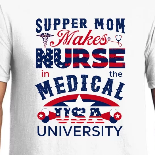 Resuper Mom Makes Nurse In The Medical USA University Gift For Mother's Day Pajama Set