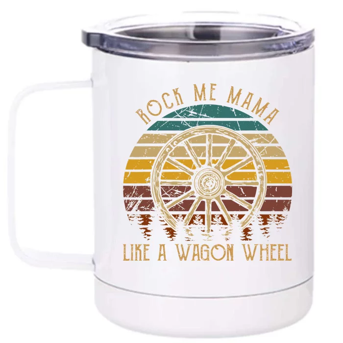 Rock Music Me Mama Like A Wagons Wheel Musician Love Country Front & Back 12oz Stainless Steel Tumbler Cup