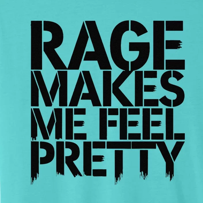 Rage Makes Me Feel Pretty ChromaSoft Performance T-Shirt