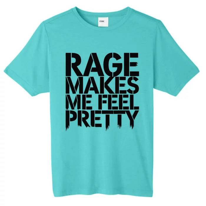 Rage Makes Me Feel Pretty ChromaSoft Performance T-Shirt