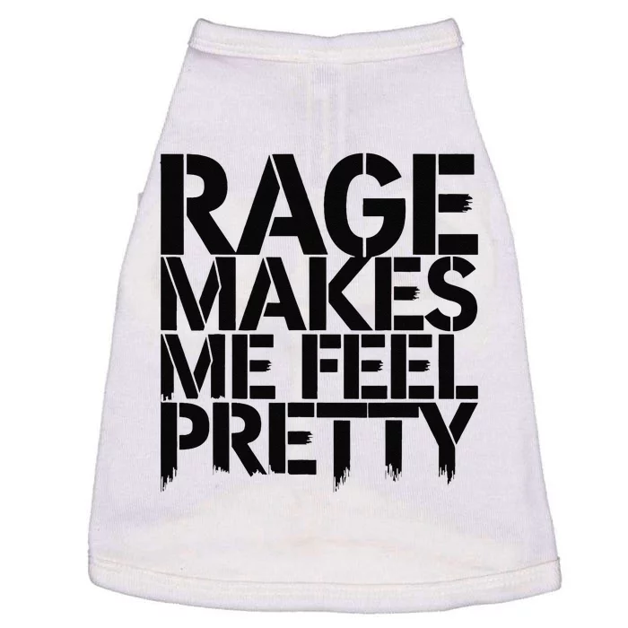 Rage Makes Me Feel Pretty Doggie Tank