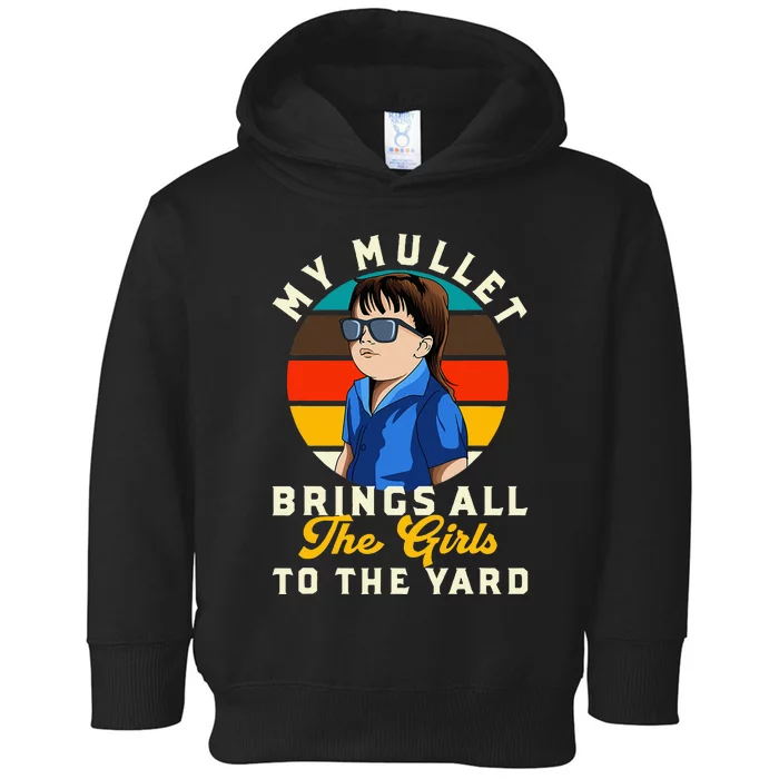 Redneck My Mullet Brings All The To The Yard Toddler Hoodie