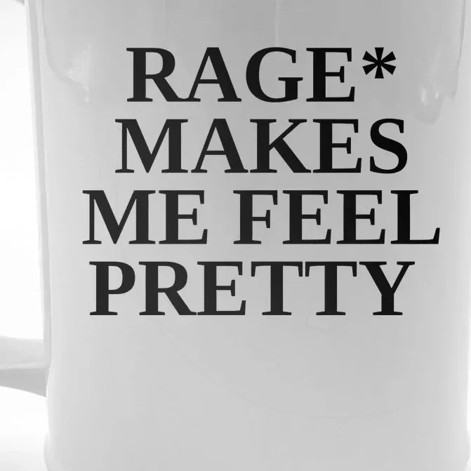 Rage Makes Me Feel Pretty Front & Back Beer Stein