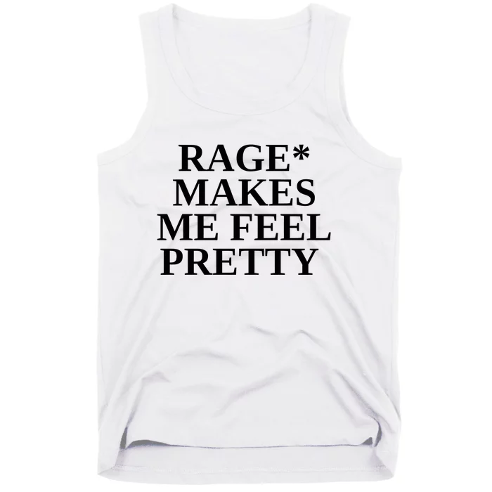 Rage Makes Me Feel Pretty Tank Top