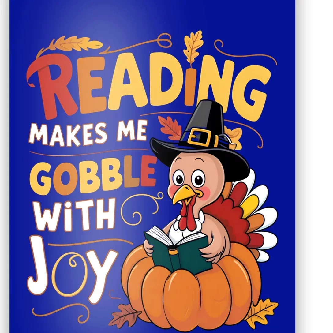 Reading Makes Me Gobble With Joy Funny Turkey Matching Meaningful Gift Poster