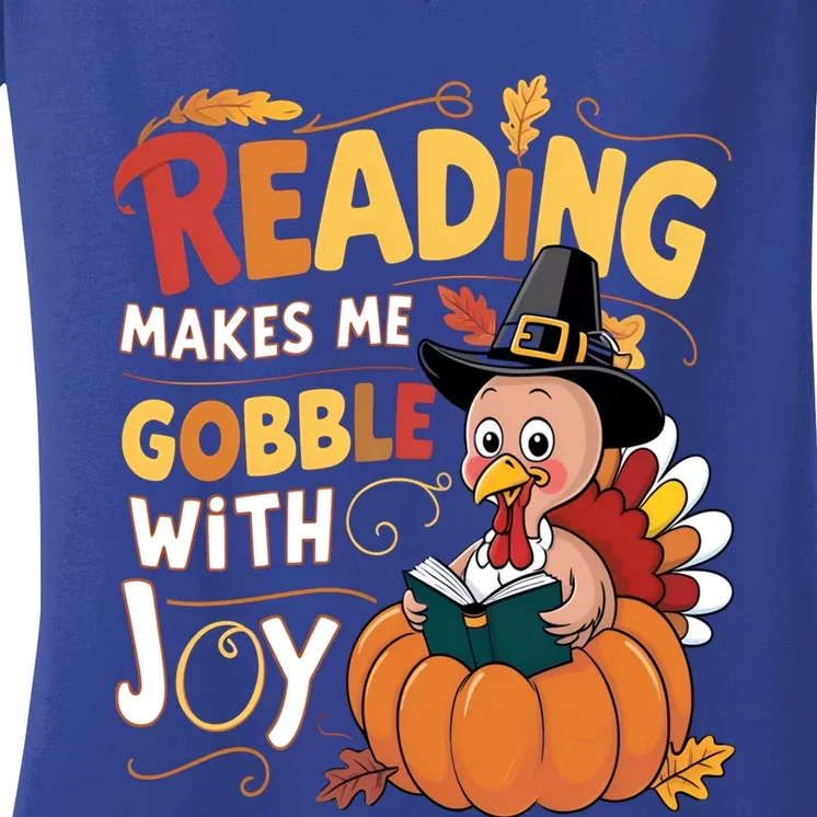 Reading Makes Me Gobble With Joy Funny Turkey Matching Meaningful Gift Women's V-Neck T-Shirt