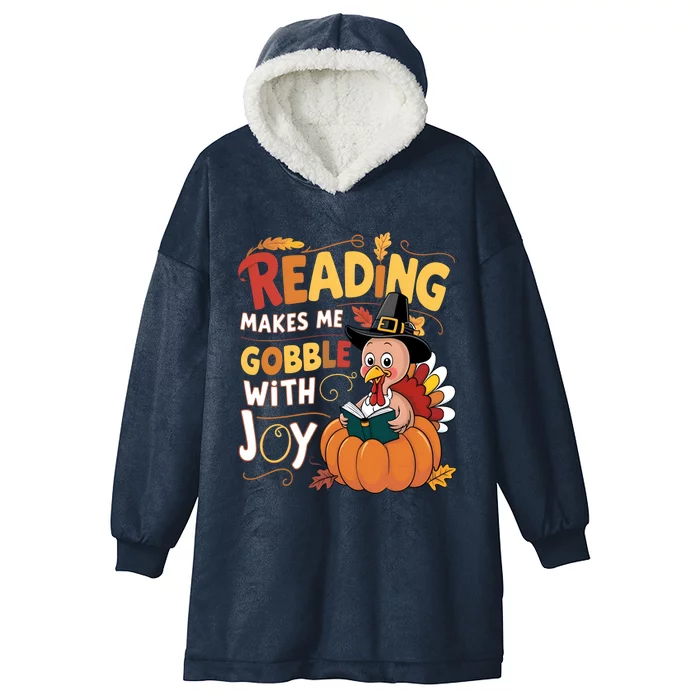 Reading Makes Me Gobble With Joy Funny Turkey Matching Meaningful Gift Hooded Wearable Blanket