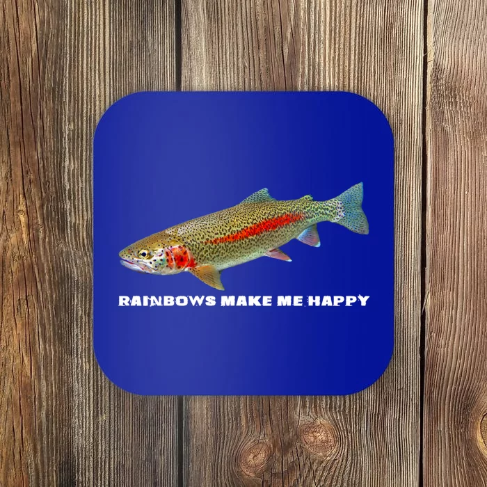 Rainbows Make Me Happy Trout Fishing Gift Coaster