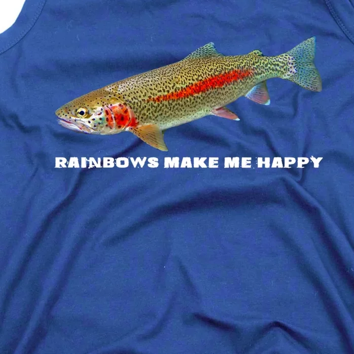 Rainbows Make Me Happy Trout Fishing Gift Tank Top