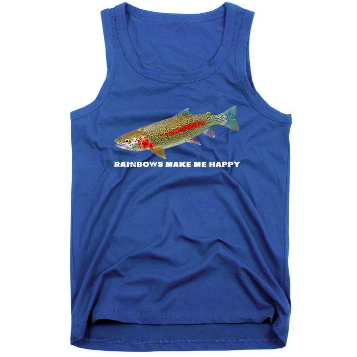 Rainbows Make Me Happy Trout Fishing Gift Tank Top