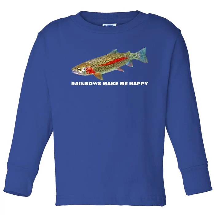 Rainbows Make Me Happy Trout Fishing Gift Toddler Long Sleeve Shirt