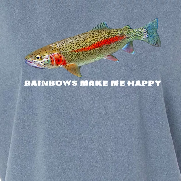 Rainbows Make Me Happy Trout Fishing Gift Garment-Dyed Women's Muscle Tee