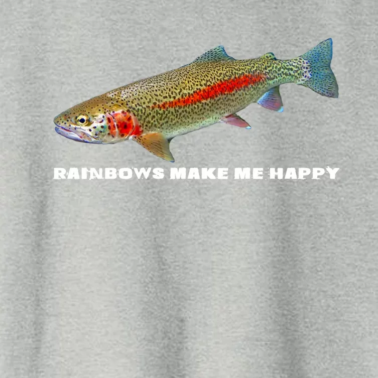 Rainbows Make Me Happy Trout Fishing Gift Women's Crop Top Tee