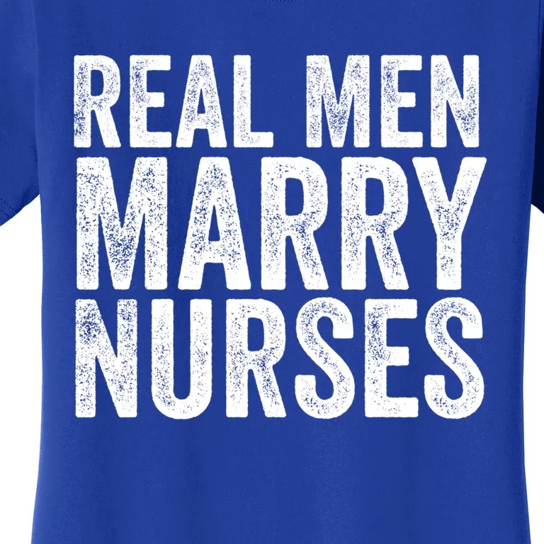 Real Marry Nurses Meaningful Gift Women's T-Shirt