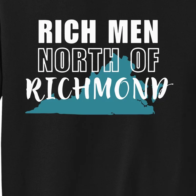 Rich Men North Of Richmond Tall Sweatshirt