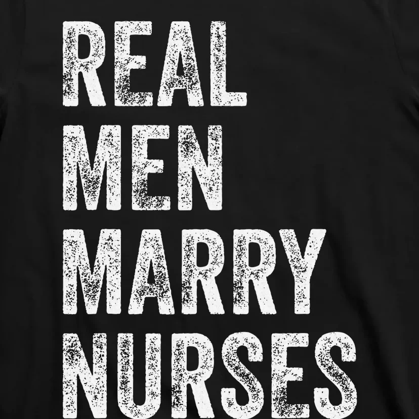 Real Marry Nurses Nurse Husband Engagement Wedding T-Shirt